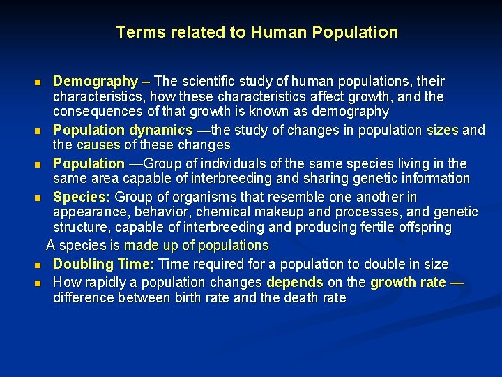 Terms related to Human Population Demography – The scientific study of human populations, their