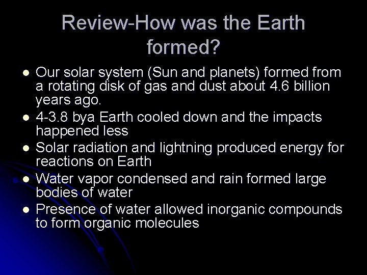 Review-How was the Earth formed? l l l Our solar system (Sun and planets) Review-How was the Earth formed? l l l Our solar system (Sun and planets)