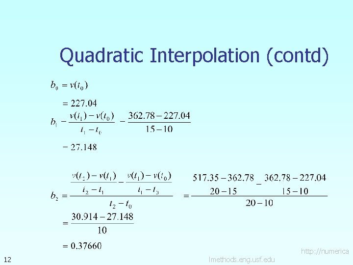 Quadratic Interpolation (contd) 12 lmethods. eng. usf. edu http: //numerica 