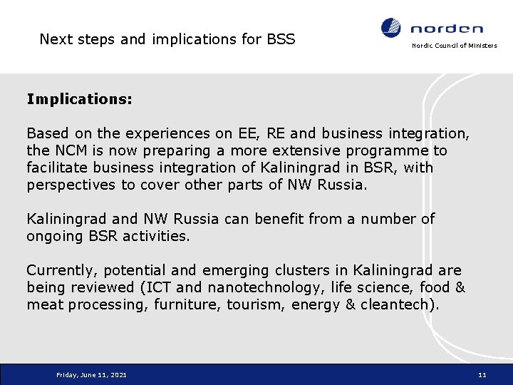 Next steps and implications for BSS Nordic Council of Ministers Implications: Based on the