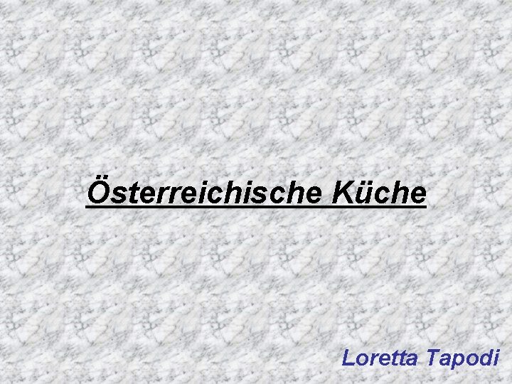 Österreichische Küche Loretta Tapodi 