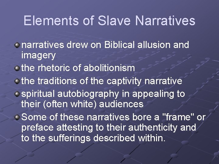 Elements of Slave Narratives narratives drew on Biblical allusion and imagery the rhetoric of