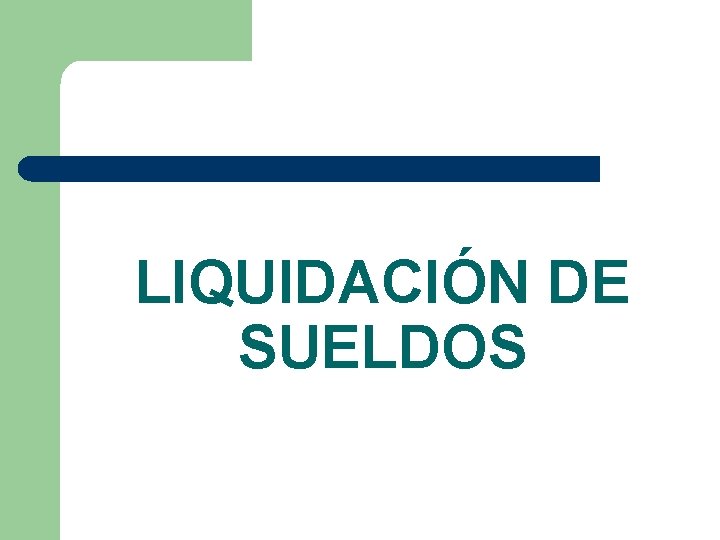 LIQUIDACIÓN DE SUELDOS 