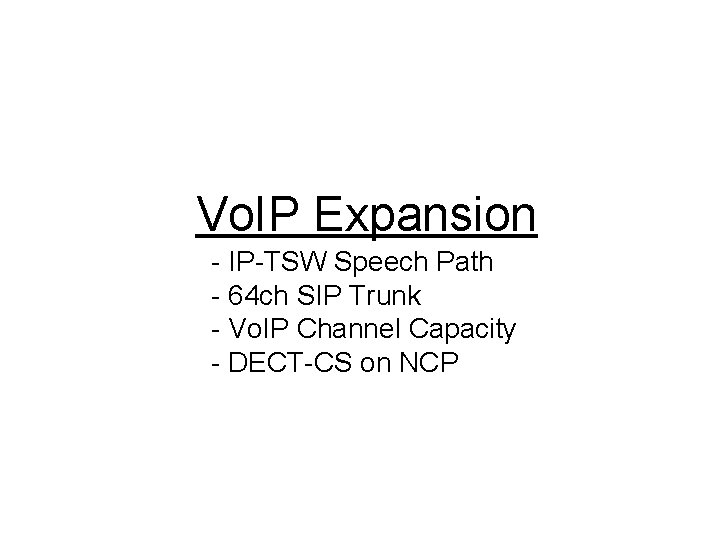 Vo. IP Expansion - IP-TSW Speech Path - 64 ch SIP Trunk - Vo.