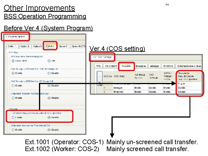 “ Other Improvements BSS Operation Programming Before Ver. 4 (System Program) Ver. 4 (COS