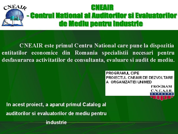 CNEAIR este primul Centru National care pune la dispozitia entitatilor economice din Romania specialistii