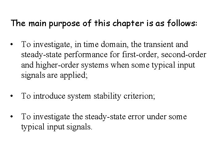 The main purpose of this chapter is as follows: • To investigate, in time The main purpose of this chapter is as follows: • To investigate, in time