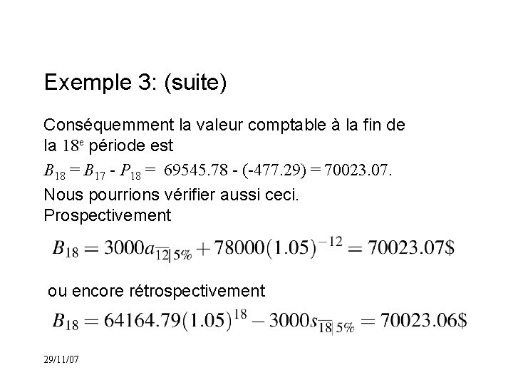 Exemple 3: (suite) Conséquemment la valeur comptable à la fin de la 18 e