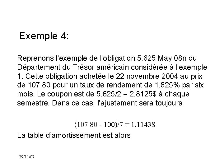 Exemple 4: Reprenons l’exemple de l’obligation 5. 625 May 08 n du Département du