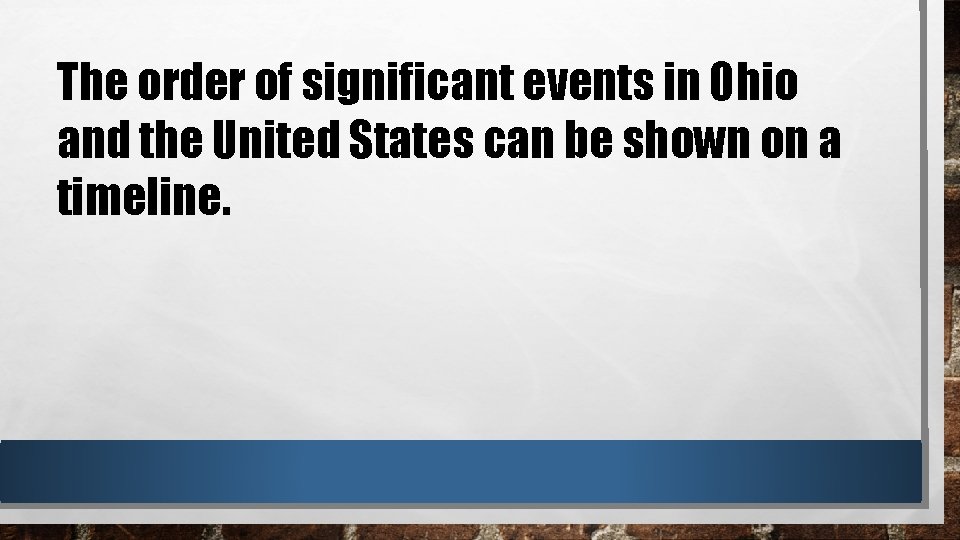 The order of significant events in Ohio and the United States can be shown
