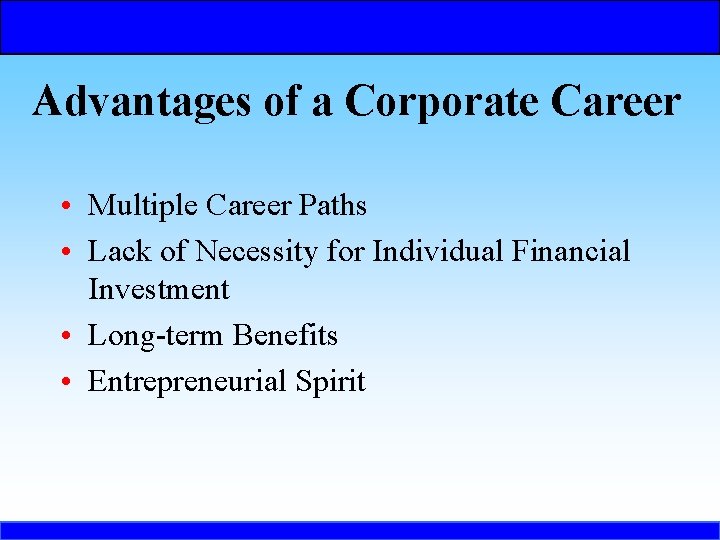 Advantages of a Corporate Career • Multiple Career Paths • Lack of Necessity for