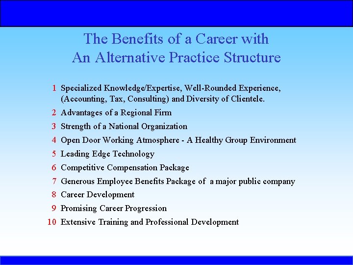 The Benefits of a Career with An Alternative Practice Structure 1 Specialized Knowledge/Expertise, Well-Rounded