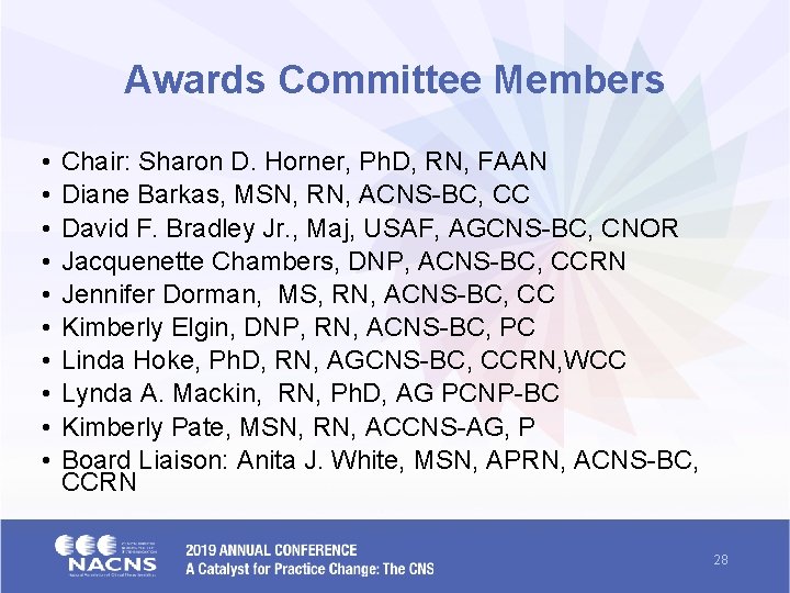 Awards Committee Members • • • Chair: Sharon D. Horner, Ph. D, RN, FAAN