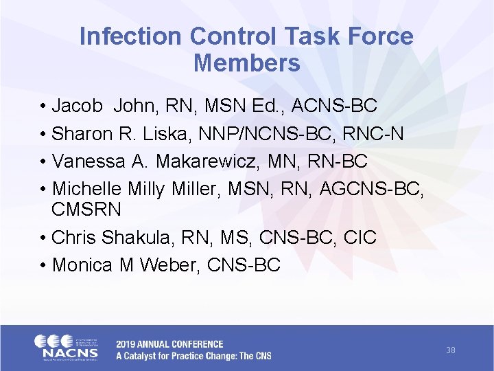 Infection Control Task Force Members • Jacob John, RN, MSN Ed. , ACNS-BC •