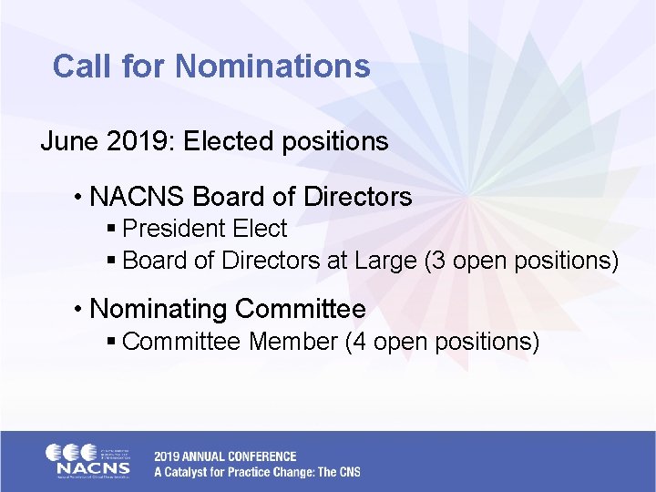 Call for Nominations June 2019: Elected positions • NACNS Board of Directors § President