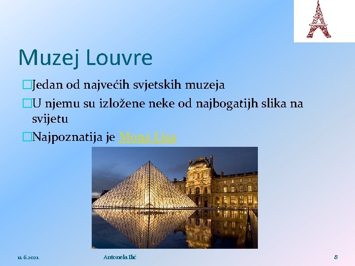 Muzej Louvre �Jedan od najvećih svjetskih muzeja �U njemu su izložene neke od najbogatijh