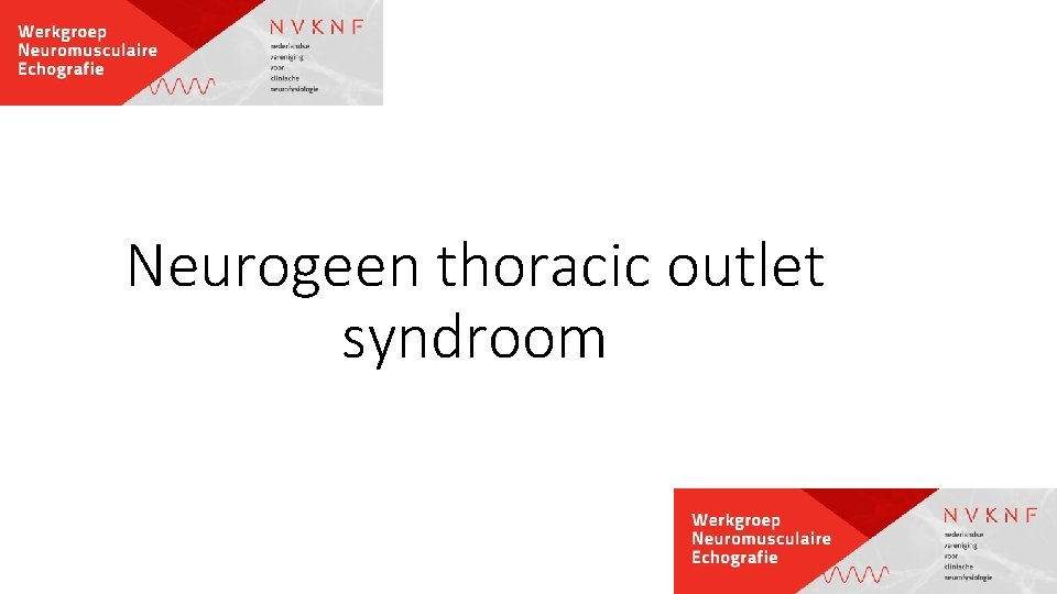 Neurogeen thoracic outlet syndroom 