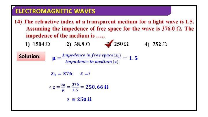 ELECTROMAGNETIC WAVES Solution: 