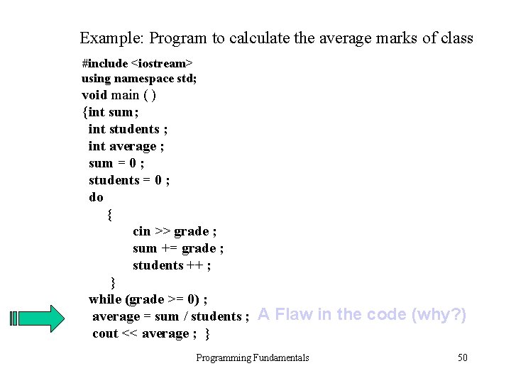 Example: Program to calculate the average marks of class #include <iostream> using namespace std;