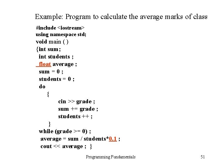 Example: Program to calculate the average marks of class #include <iostream> using namespace std;