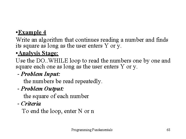  • Example 4 Write an algorithm that continues reading a number and finds