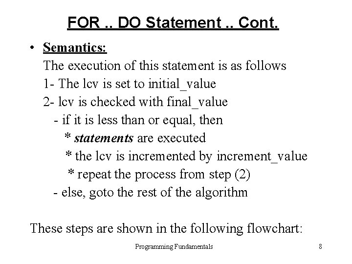 FOR. . DO Statement. . Cont. • Semantics: The execution of this statement is