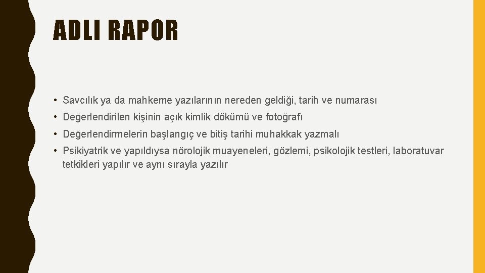 ADLI RAPOR • Savcılık ya da mahkeme yazılarının nereden geldiği, tarih ve numarası •