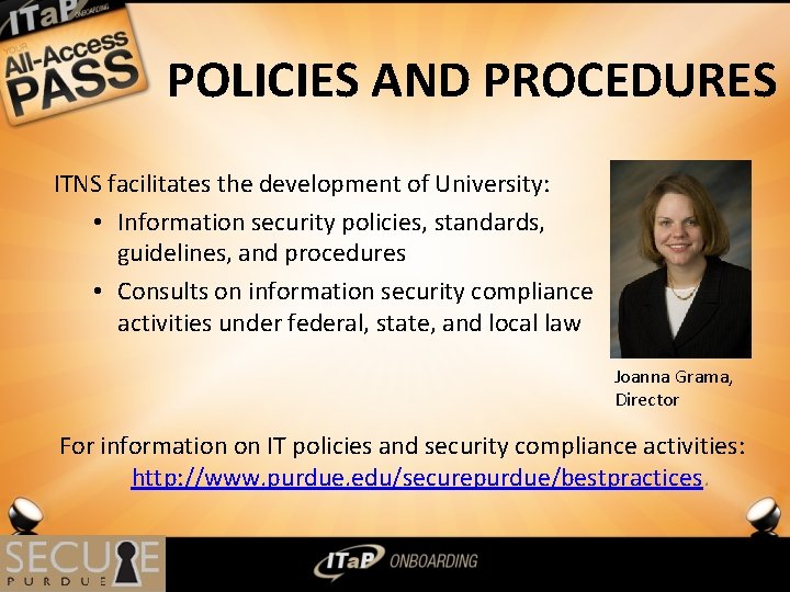 POLICIES AND PROCEDURES ITNS facilitates the development of University: • Information security policies, standards,