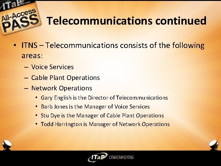 Telecommunications continued • ITNS – Telecommunications consists of the following areas: – Voice Services