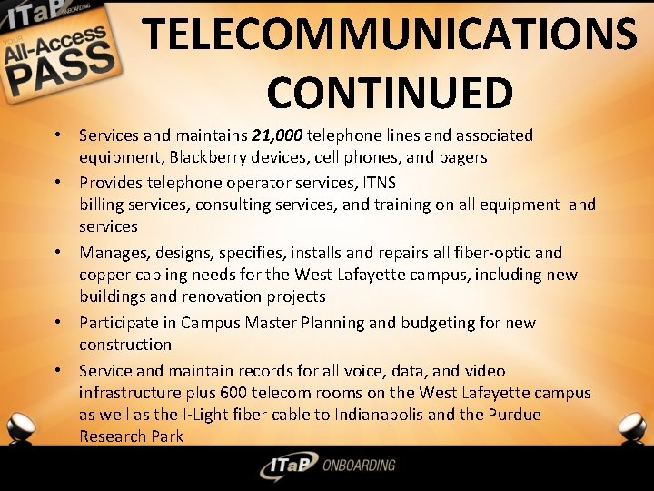TELECOMMUNICATIONS CONTINUED • Services and maintains 21, 000 telephone lines and associated equipment, Blackberry