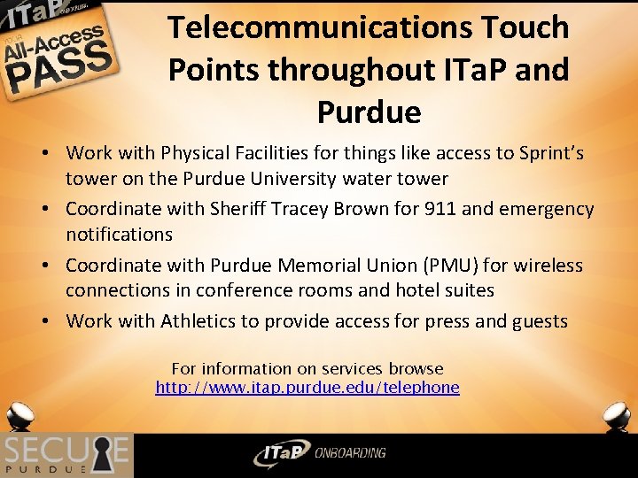 Telecommunications Touch Points throughout ITa. P and Purdue • Work with Physical Facilities for