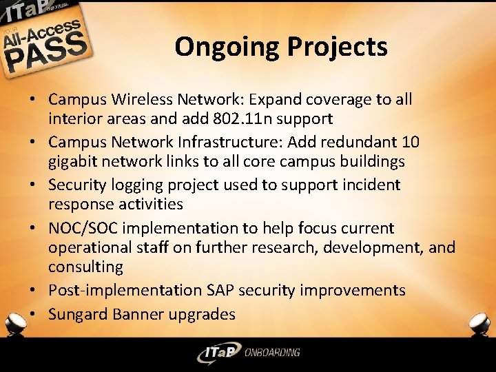 Ongoing Projects • Campus Wireless Network: Expand coverage to all interior areas and add
