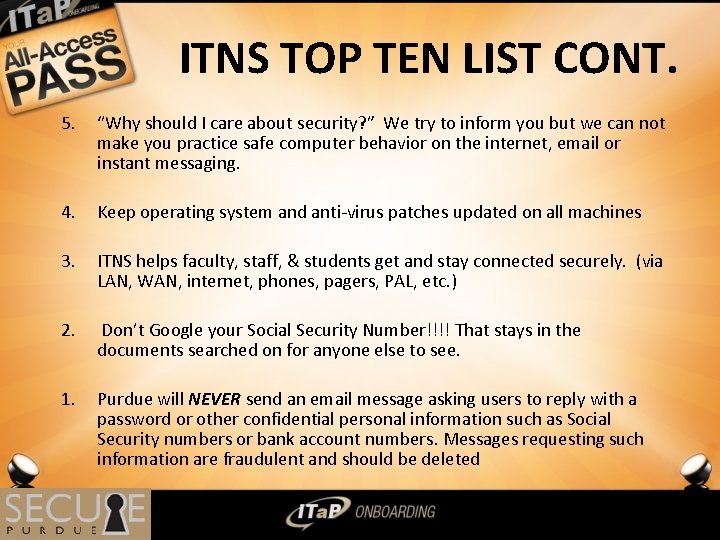 ITNS TOP TEN LIST CONT. 5. “Why should I care about security? ” We