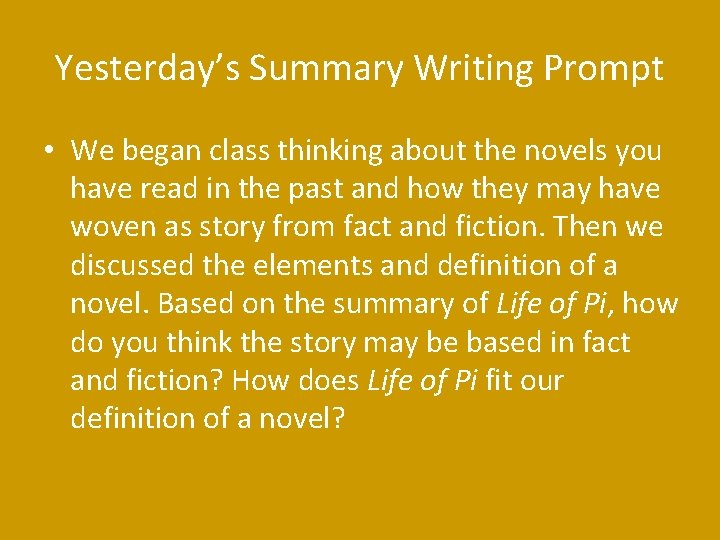 Yesterday’s Summary Writing Prompt • We began class thinking about the novels you have