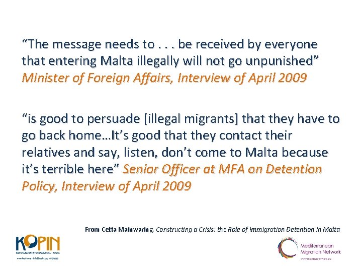 “The message needs to. . . be received by everyone that entering Malta illegally