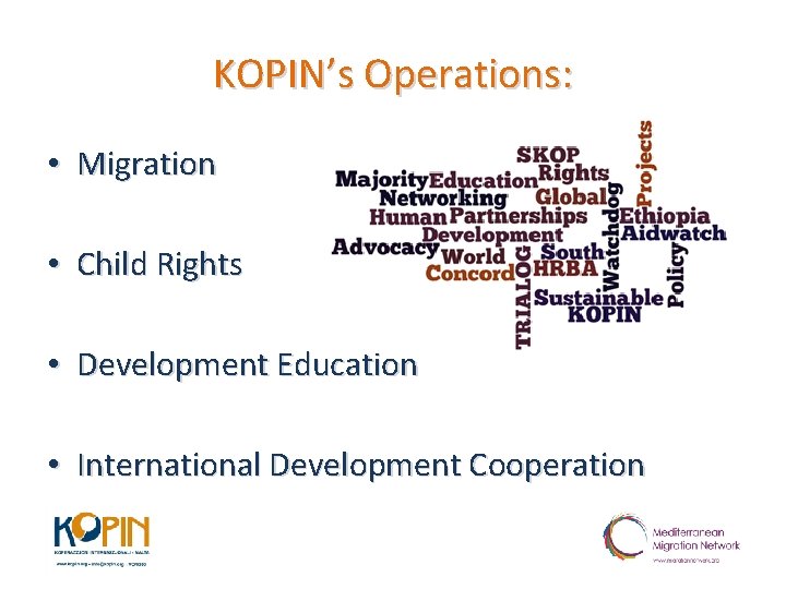KOPIN’s Operations: • Migration • Child Rights • Development Education • International Development Cooperation