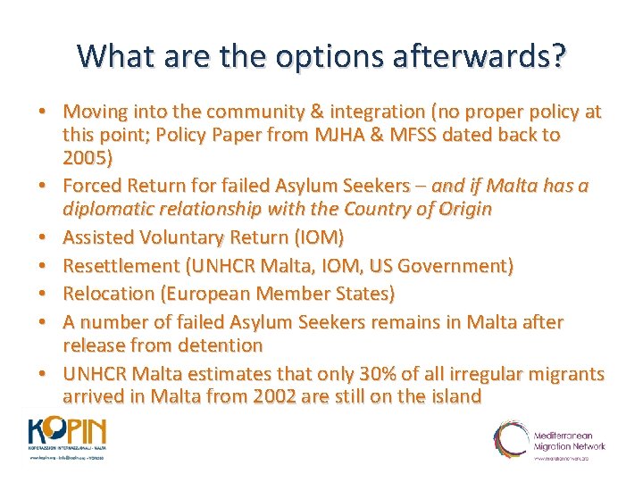 What are the options afterwards? • Moving into the community & integration (no proper