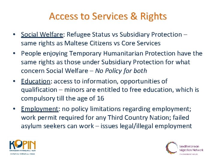 Access to Services & Rights • Social Welfare: Refugee Status vs Subsidiary Protection –