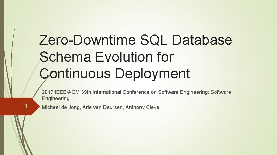 Zero-Downtime SQL Database Schema Evolution for Continuous Deployment 2017 IEEE/ACM 39 th International Conference