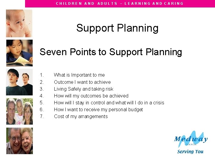 CHILDREN AND ADULTS – LEARNING AND CARING Support Planning Seven Points to Support Planning