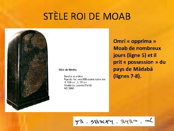 STÈLE ROI DE MOAB Omri « opprima » Moab de nombreux jours (ligne 5)