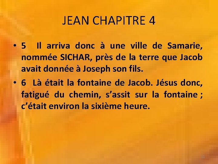 JEAN CHAPITRE 4 • 5 Il arriva donc à une ville de Samarie, nommée