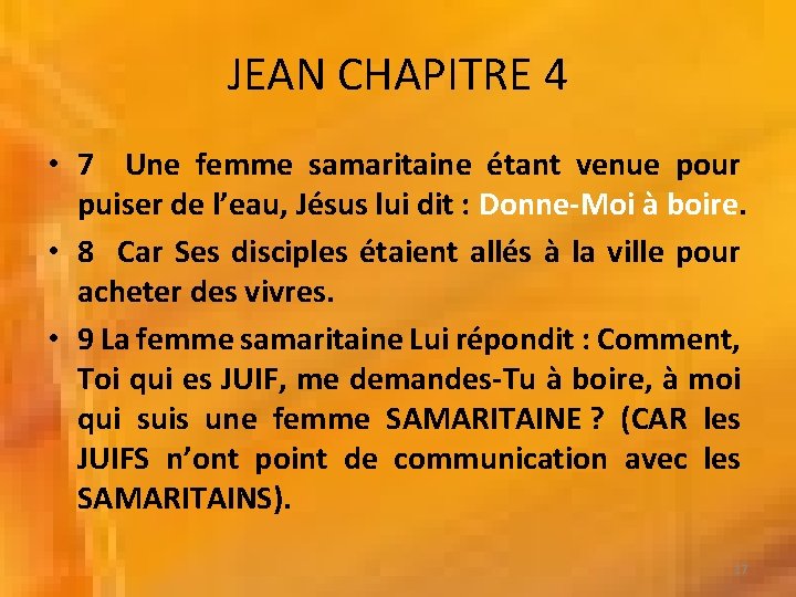 JEAN CHAPITRE 4 • 7 Une femme samaritaine étant venue pour puiser de l’eau,