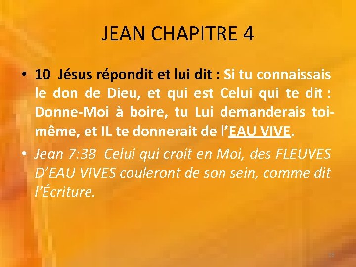 JEAN CHAPITRE 4 • 10 Jésus répondit et lui dit : Si tu connaissais