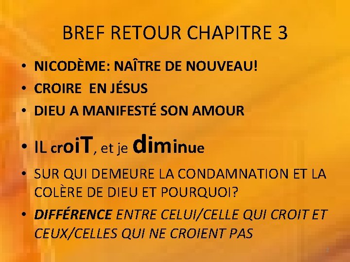 BREF RETOUR CHAPITRE 3 • NICODÈME: NAÎTRE DE NOUVEAU! • CROIRE EN JÉSUS •