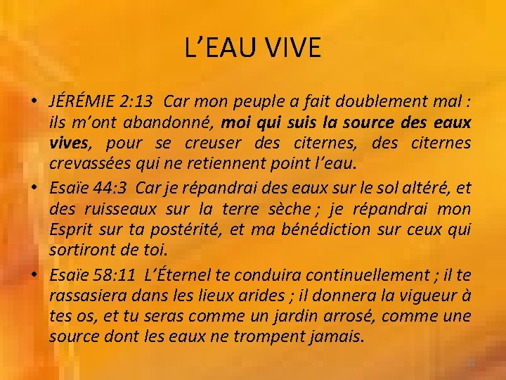 L’EAU VIVE • JÉRÉMIE 2: 13 Car mon peuple a fait doublement mal :