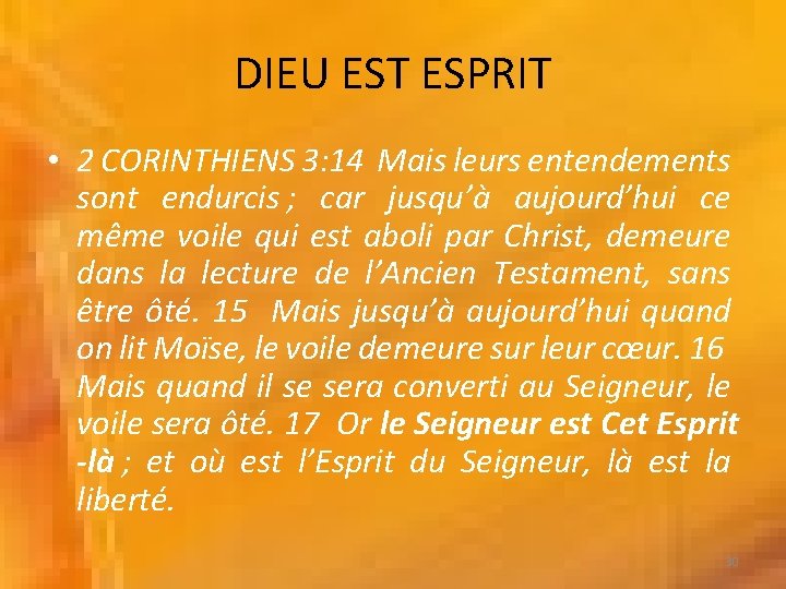 DIEU EST ESPRIT • 2 CORINTHIENS 3: 14 Mais leurs entendements sont endurcis ;