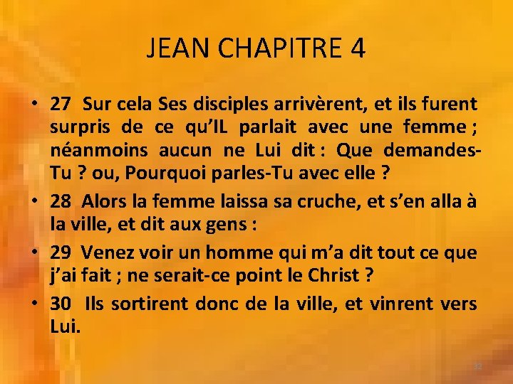 JEAN CHAPITRE 4 • 27 Sur cela Ses disciples arrivèrent, et ils furent surpris