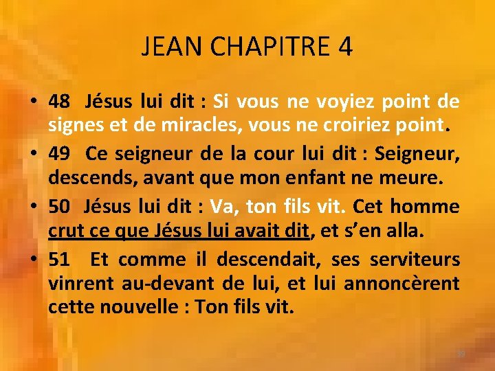 JEAN CHAPITRE 4 • 48 Jésus lui dit : Si vous ne voyiez point