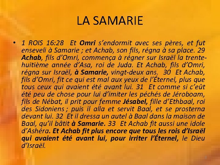 LA SAMARIE • 1 ROIS 16: 28 Et Omri s’endormit avec ses pères, et